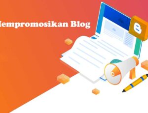 3 Cara Mempromosikan Blog