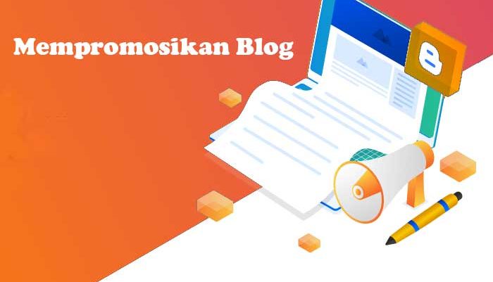 3 Cara Mempromosikan Blog