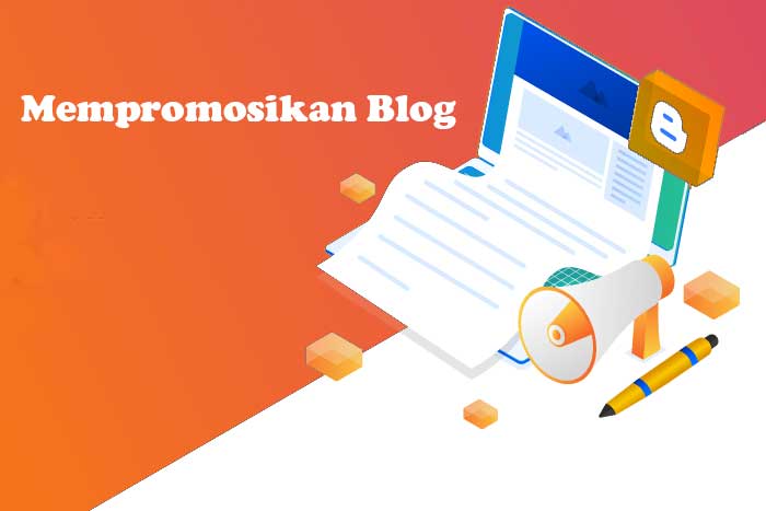 3 Cara Mempromosikan Blog