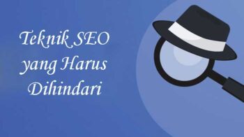 Teknik SEO yang Harus Dihindari