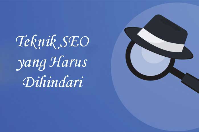 Teknik SEO yang Harus Dihindari