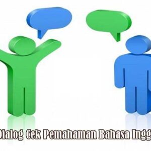 Dialog Mengecek Pemahaman Dalam Bahasa Inggris