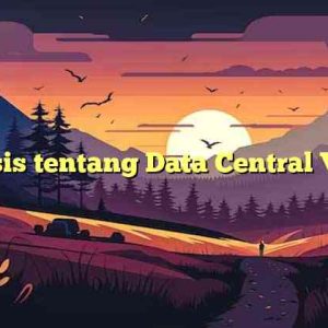 Analisis tentang Data Central Virtual