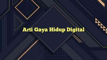 Arti Gaya Hidup Digital