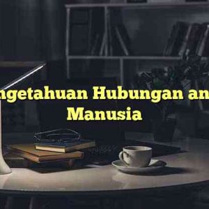 Pengetahuan Hubungan antar Manusia
